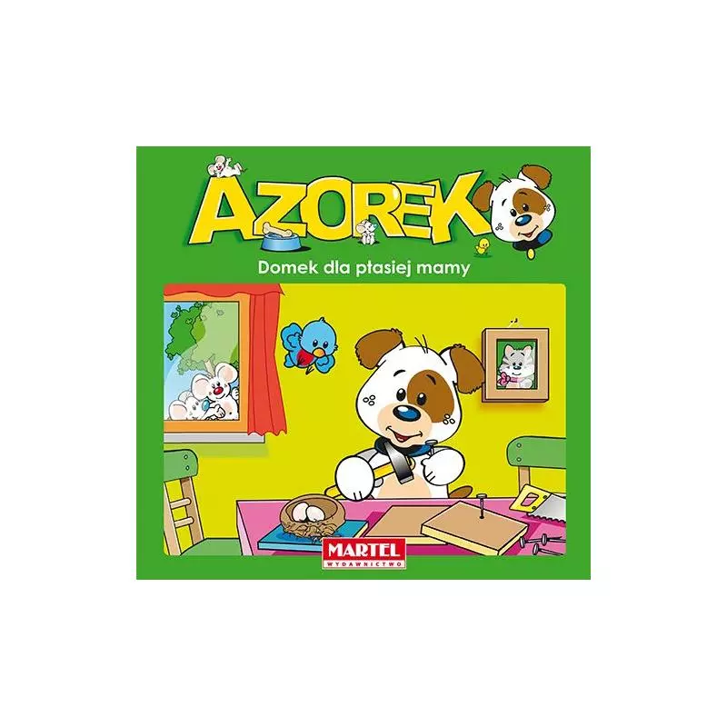 DOMEK DLA PTASIEJ MAMY AZOREK - Martel