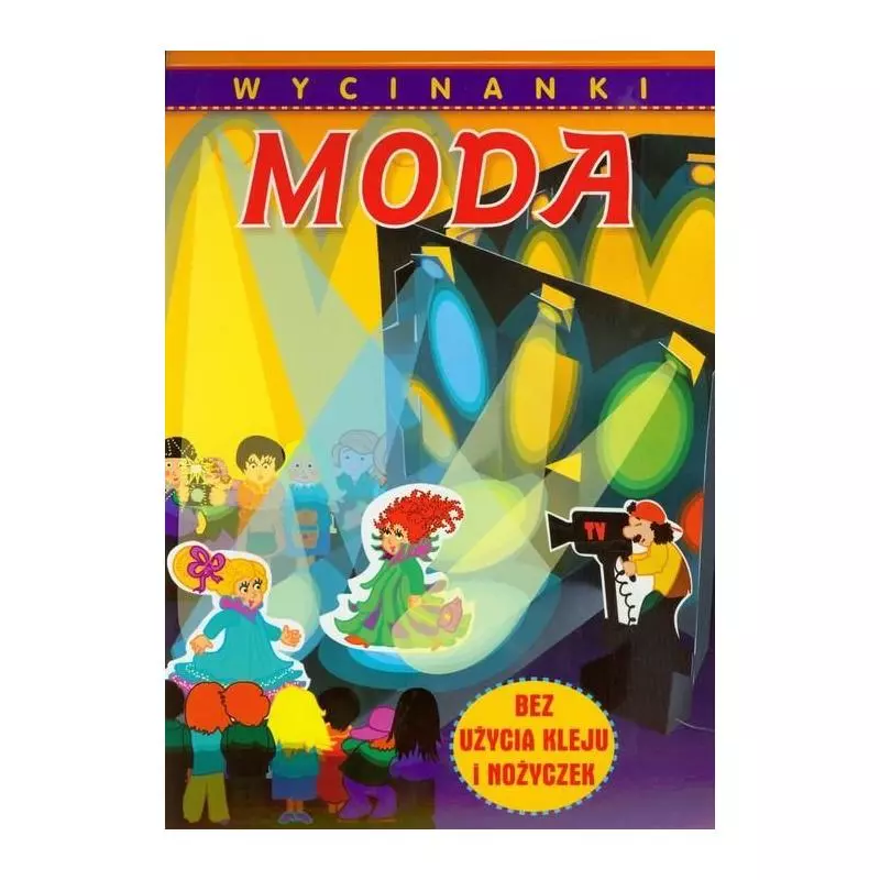 MODA WYCINANKI BEZ UŻYCIA KLEJU I NOŻYCZEK 4-6 LAT - Book House