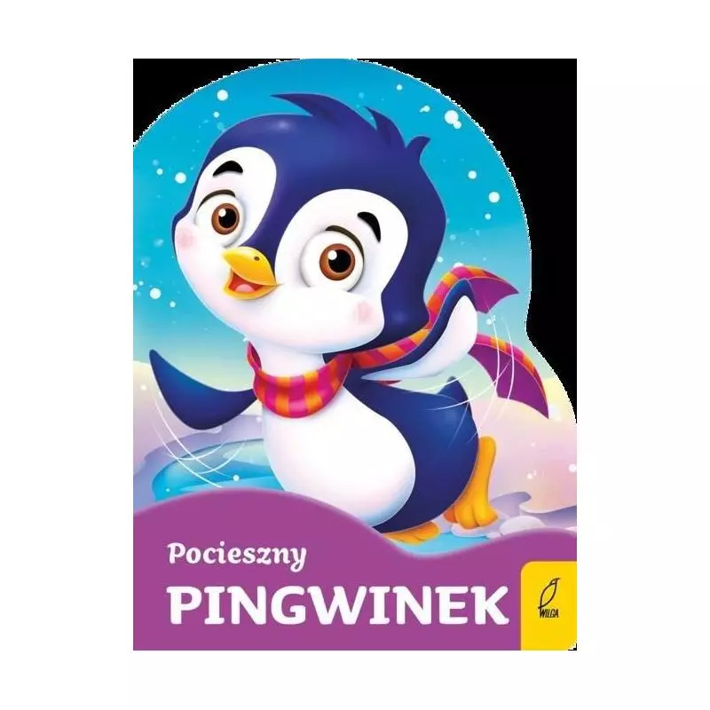 POCIESZNY PINGWINEK Urszula Kozłowska POCIESZNY PINGWINEK Urszula Kozłowska