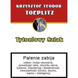 TYTONIOWY SZLAK CZYLI SZKIC Z HISTORII OBYCZAJU GDY PALONO TYTOŃ Teodor Toeplitz Krzysztof - Nowy Świat