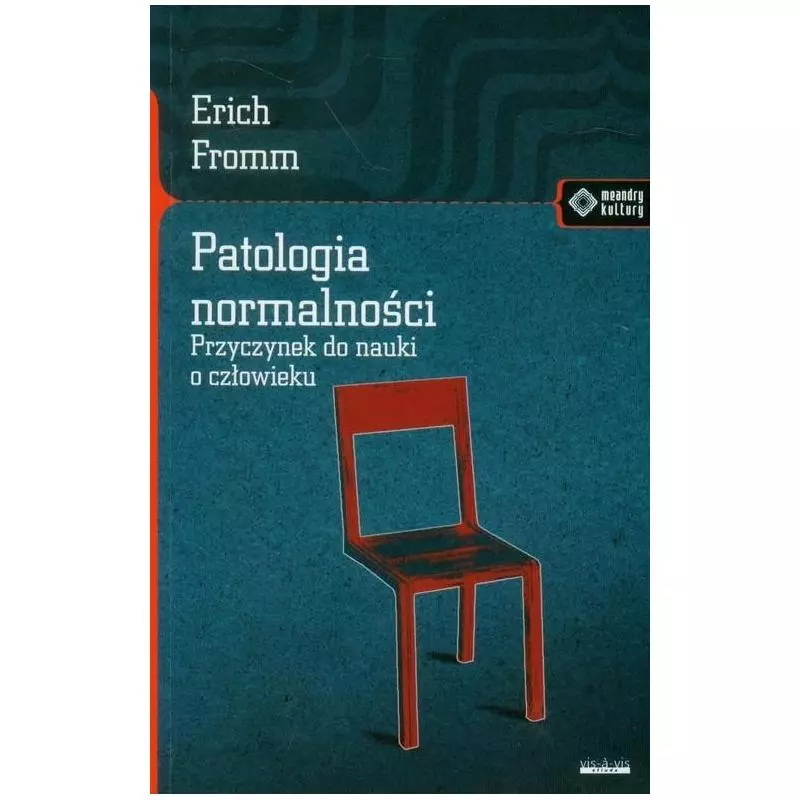 PATOLOGIA NORMALNOŚCI Fromm Erich - Vis-a-Vis Etiuda