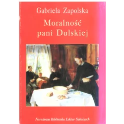 MORALNOŚĆ PANI DULSKIEJ Gabriela Zapolska - 