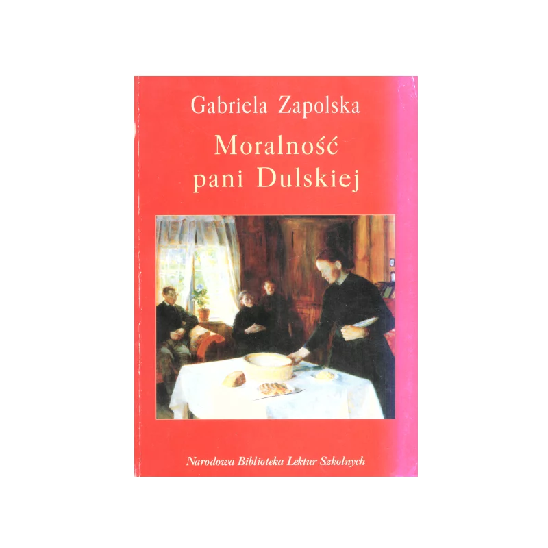 MORALNOŚĆ PANI DULSKIEJ Gabriela Zapolska - 