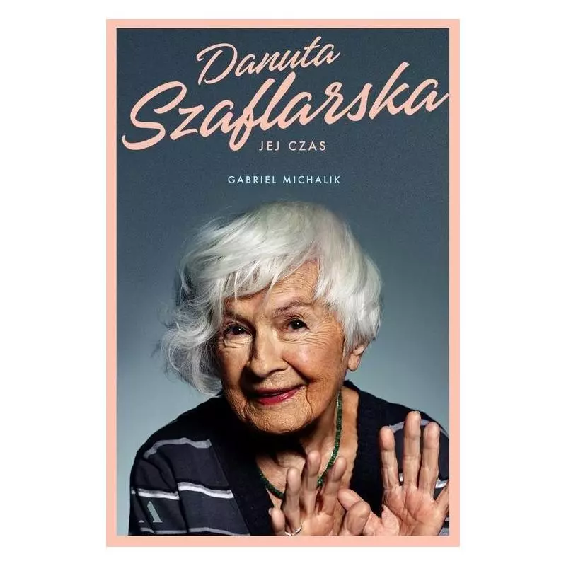 DANUTA SZFRAŃSKA JEJ CZAS Gabriel Michalik - Agora