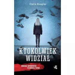 KTOKOLWIEK WIDZIAŁ Claire Douglas - WAB
