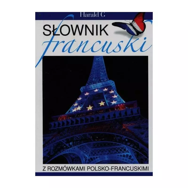 SŁOWNIK FRANCUSKI Z ROZMÓWKAMI POLSKO-FRANCUSKIMI Mirosława Słobodska - Olesiejuk