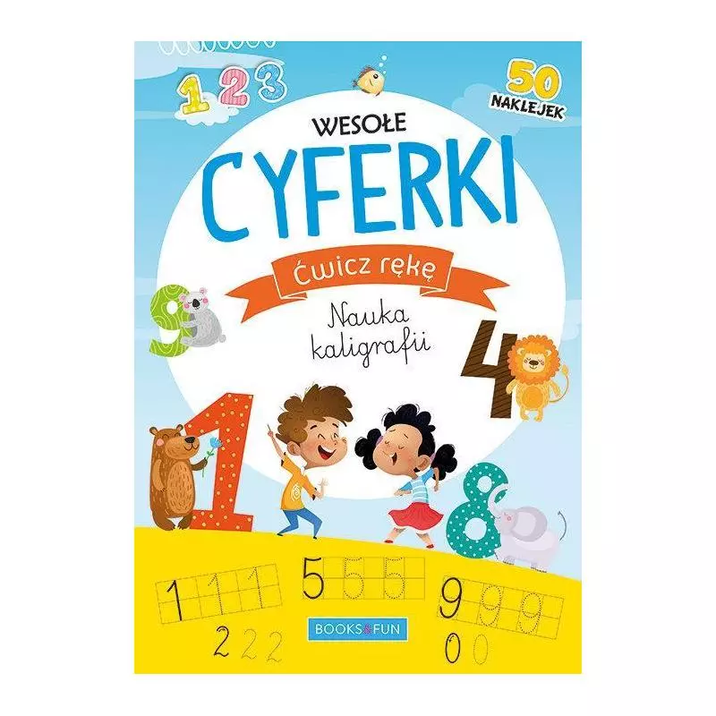 WESOŁE CYFERKI ĆWICZ RĘKĘ NAUKA KALIGRAFII - Books and Fun