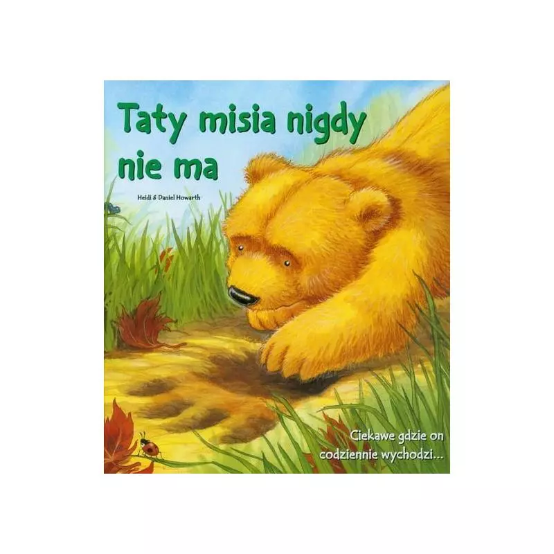 TATY MISIA NIGDY NIE MA Daniel Howarth, Heidi Howarth - Welpol Adventure