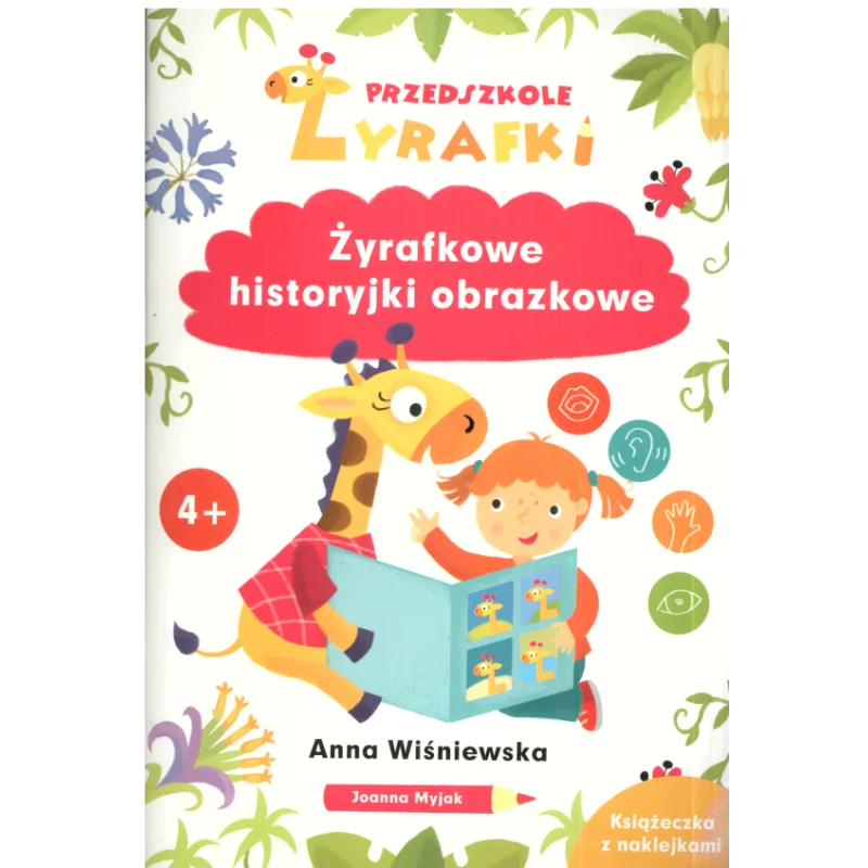 PRZEDSZKOLE ŻYRAFKI ŻYRAFKOWE HISTORYJKI OBRAZKOWE Anna Wiśniewska, Joanna Myjak 4+ - Olesiejuk