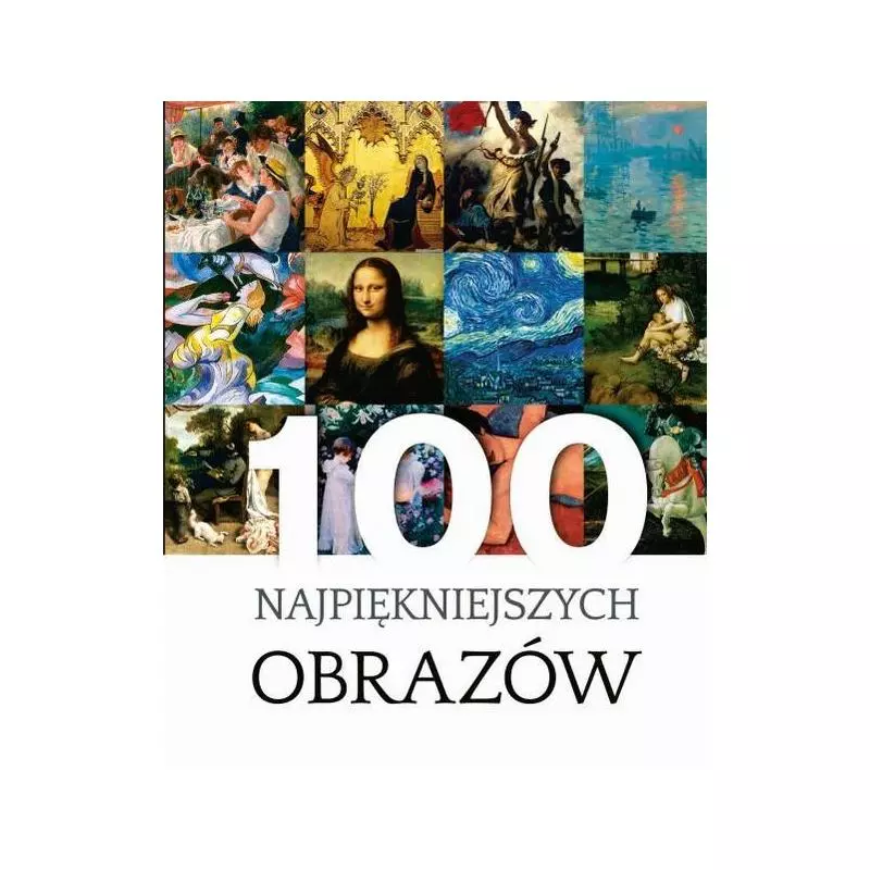 100 NAJPIĘKNIEJSZYCH OBRAZÓW Justyna Weronika Łabądź - SBM