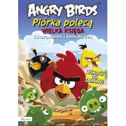 ANGRY BIRDS. PIÓRKA POLECĄ. WIELKA KSIĘGA KOLOROWANEK I ŁAMIGŁÓWEK - Papilon