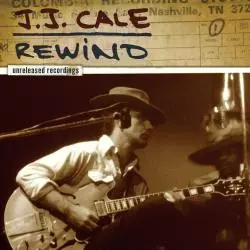 J.J. CALE REWIND THE UNRELEASED RECORDINGS WINYL - 