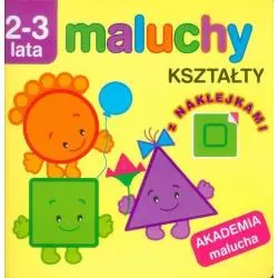 AKADEMIA MALUCHA - MALUCHY KSZTAŁTY Z NAKLEJKAMI 2-3 LATA - Olesiejuk