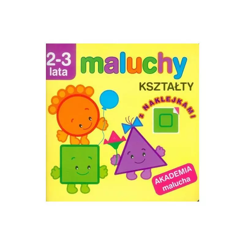 AKADEMIA MALUCHA - MALUCHY KSZTAŁTY Z NAKLEJKAMI 2-3 LATA - Olesiejuk