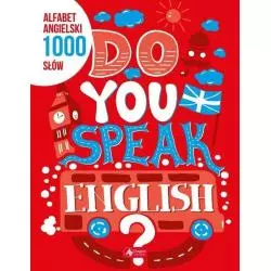 DO YOU SPEAK ENGLISH? ALFABET ANGIELSKI 1000 SŁÓW - Dragon
