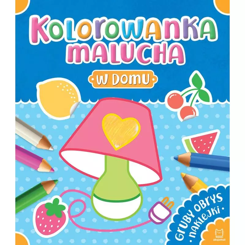 W DOMU KOLOROWANKA MALUCHA 2+ - Aksjomat