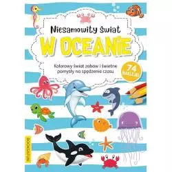 NIESAMOWITY ŚWIAT W OCEANIE KOLOROWANKA Z NAKLEJKAMI - Books & Fun