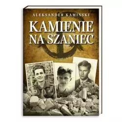KAMIENIE NA SZANIEC Aleksander Kamiński - Nasza Księgarnia