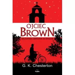 OJCIEC BROWN NAJGORSZA ZBRODNIA NA ŚWIECIE G. K. Chesterton - Replika