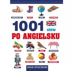 1001 SŁÓW PO ANGIELSKU - MOJE OTOCZENIE 5+ - Olesiejuk