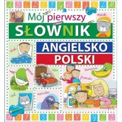 MÓJ PIERWSZY SŁOWNIK ANGIELSKO-POLSKI - Olesiejuk