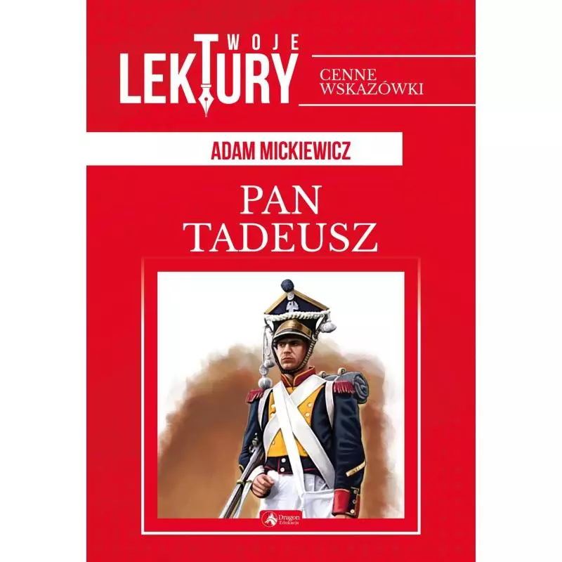 PAN TADEUSZ TWOJE LEKTURY Adam Mickiewicz - Dragon