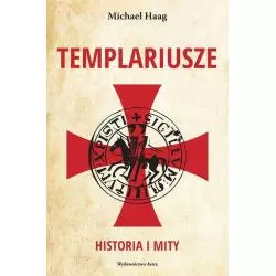 TEMPLARIUSZE HISTORIA I MITY Michael Haag - Wydawnictwo Astra