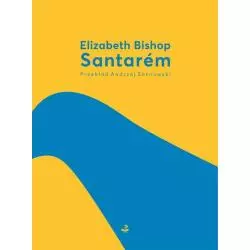 SANTAREM Elizabeth Bishop - Biuro Literackie