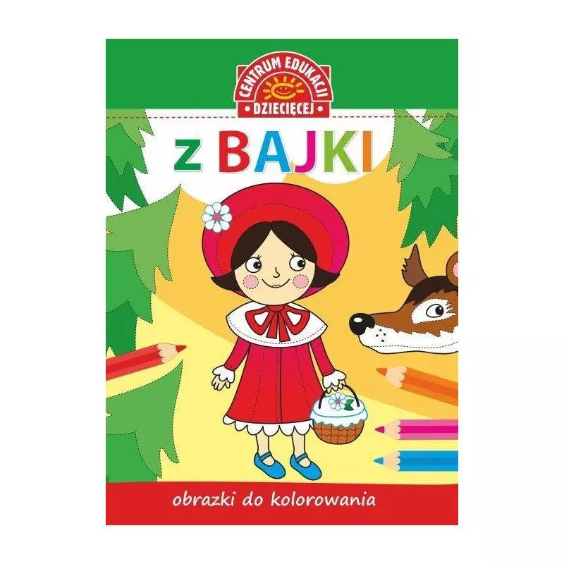 Z BAJKI OBRAZKI DO KOLOROWANIA 3+ - Centrum Edukacji Dziecięcej