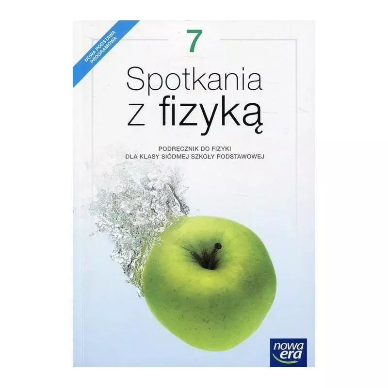 SPOTKANIE Z FIZYKĄ 7 PODRĘCZNIK SZKOŁA PODSTAWOWA Teresa Kulawik, Grażyna Francuz-Ornat, Maria Nowotny-Różańska - Nowa...