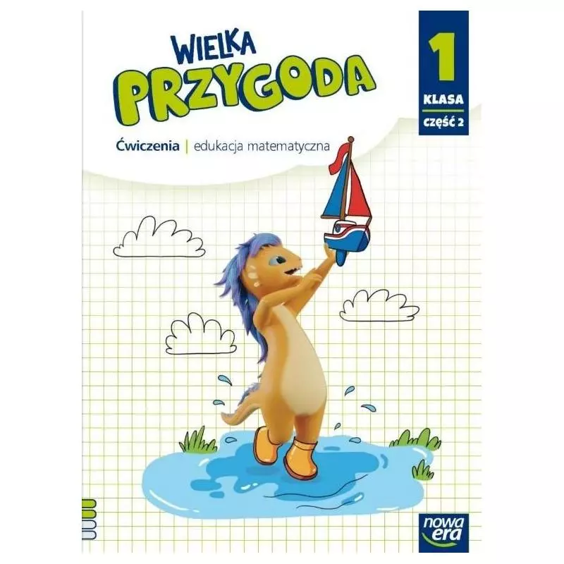 WIELKA PRZYGODA MATEMATYKA KLASA 1 ĆWICZENIA DO EDUKACJI MATEMATYCZNEJ 2 Ewa Swoboda Krystyna Sawicka - Nowa Era