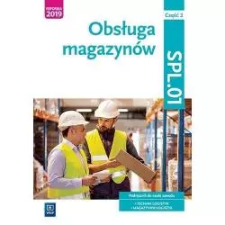 OBSŁUGA MAGAZYNÓW KWALIFIKACJA SPL.01 PODRĘCZNIK DO NAUKI ZAWODU TECHNIK LOGISTYK MAGAZYNIER-LOGISTYK 2 - WSiP