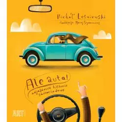 ALE AUTA ODJAZDOWE HISTORIE SAMOCHODOWE Michał Leśniewski - Egmont