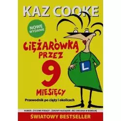 CIĘŻARÓWKĄ PRZEZ 9 MIESIĘCY PRZEWODNIK PO CIĄŻY I OKOLICACH Kaz Cooke - Insignis