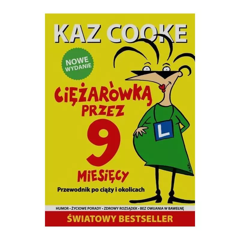 CIĘŻARÓWKĄ PRZEZ 9 MIESIĘCY PRZEWODNIK PO CIĄŻY I OKOLICACH Kaz Cooke - Insignis