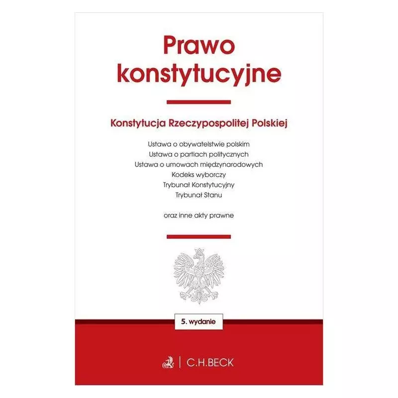 PRAWO KONSTYTUCYJNE ORAZ USTAWY TOWARZYSZĄCE - C.H. Beck