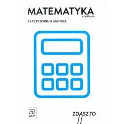 MATEMATYKA LO KL.1-3 ZDASZ.TO REPETYTORIUM MATURALNE ZAKRES PODSTAWOWY Adam Makowski - WSiP