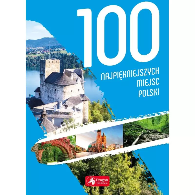 100 NAJPIĘKNIEJSZYCH MIEJSC POLSKI - Dragon