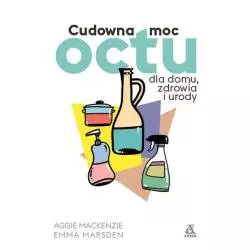 CUDOWNA MOC OCTU DLA DOMU, ZDROWIA I URODY Aggie MacKenzie, Emma Marsden - Amber