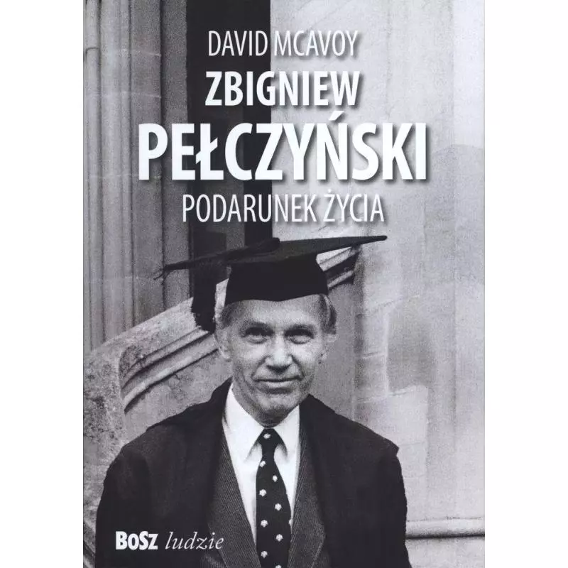 ZBIGNIEW PEŁCZYŃSKI PODARUNEK ŻYCIA David McAvoy - Bosz