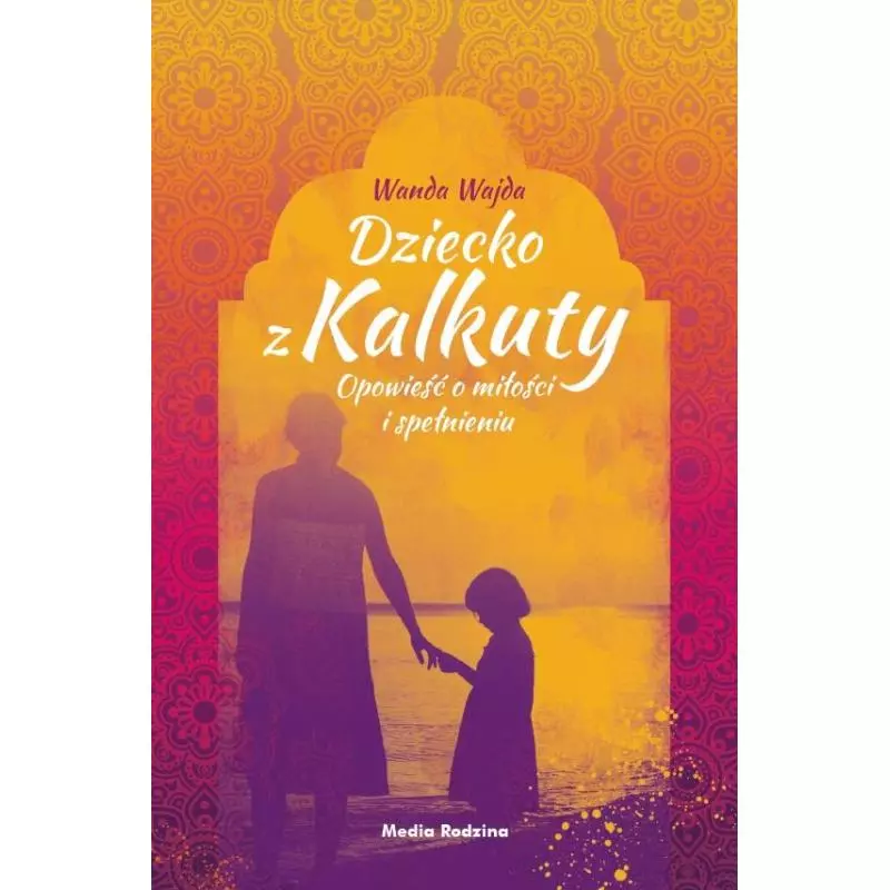 DZIECKO Z KALKUTY Wanda Wajda - Media Rodzina