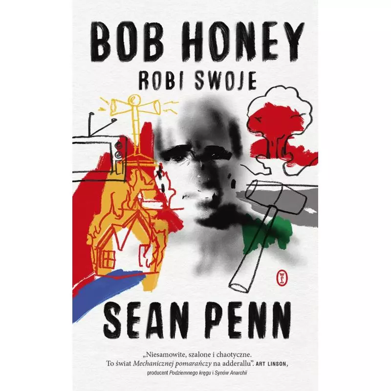 BOB HONEY ROBI SWOJE Sean Penn - Wydawnictwo Literackie