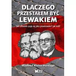 DLACZEGO PRZESTAŁEM BYĆ LEWAKIEM Manfred Kleine-Hartlage - Biały Kruk