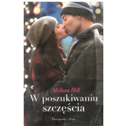 W POSZUKIWANIU SZCZĘŚCIA Melissa Hill - Prószyński
