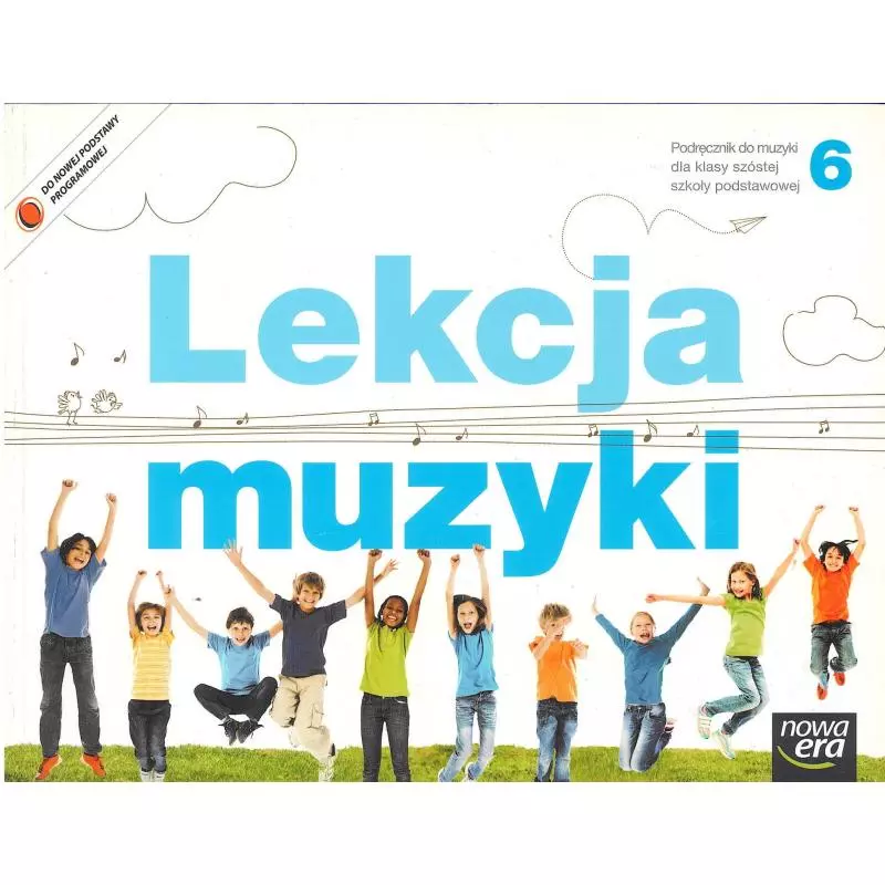 LEKCJA MUZYKI PODRĘCZNIK KL. 6 Monika Gromek - Nowa Era LEKCJA MUZYKI PODRĘCZNIK KL. 6 Monika Gromek - Nowa Era