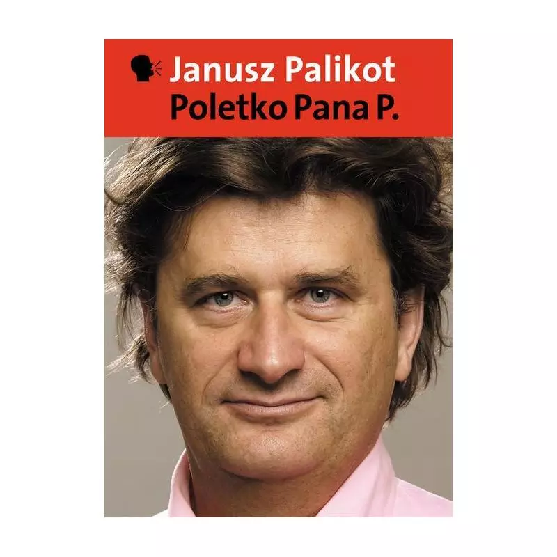 POLETKO PANA P. Janusz Palikot - słowo/obraz terytoria