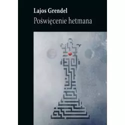 POŚWIĘCENIE HETMANA Lajos Grendel - Biuro Literackie