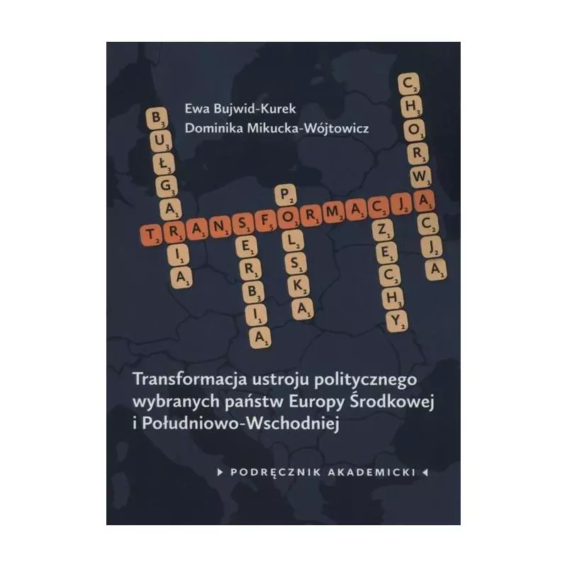 TRANSFORMACJA USTROJU POLITYCZNEGO WYBRANYCH PAŃSTW EUROPY ŚRODKOWEJ I POŁUDNIOWO-WSCHODNIEJ - Libron