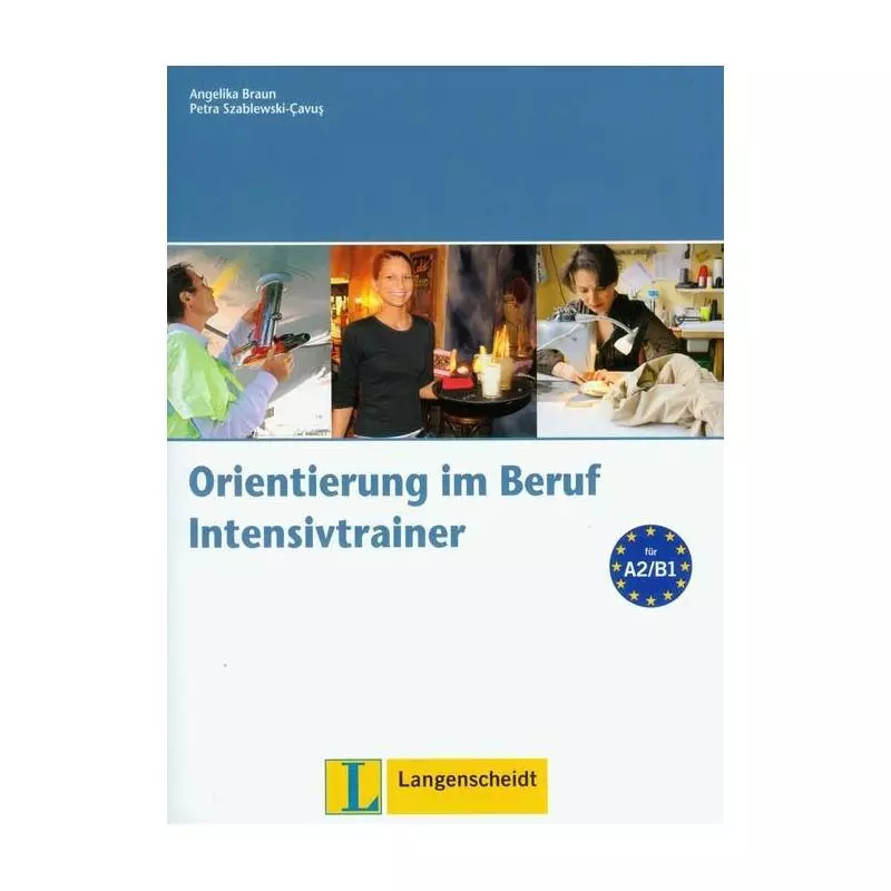 ORIENTIERUNG IM BERFUR INTENSIVTRAINER + CD Angelika Braun, Petra Szablewski-Cavus - Langenscheidt