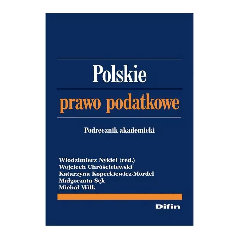 POLSKIE PRAWO PODATKOWE PODRĘCZNIK AKADEMICKI - Difin